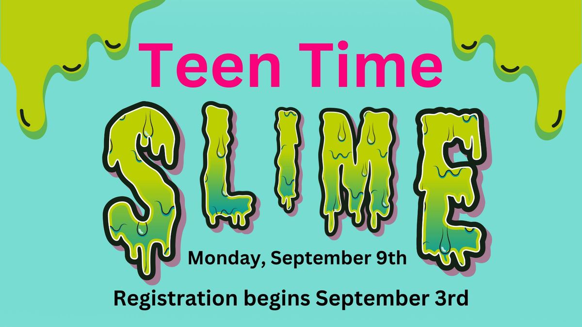 Teen Time - Slime Time