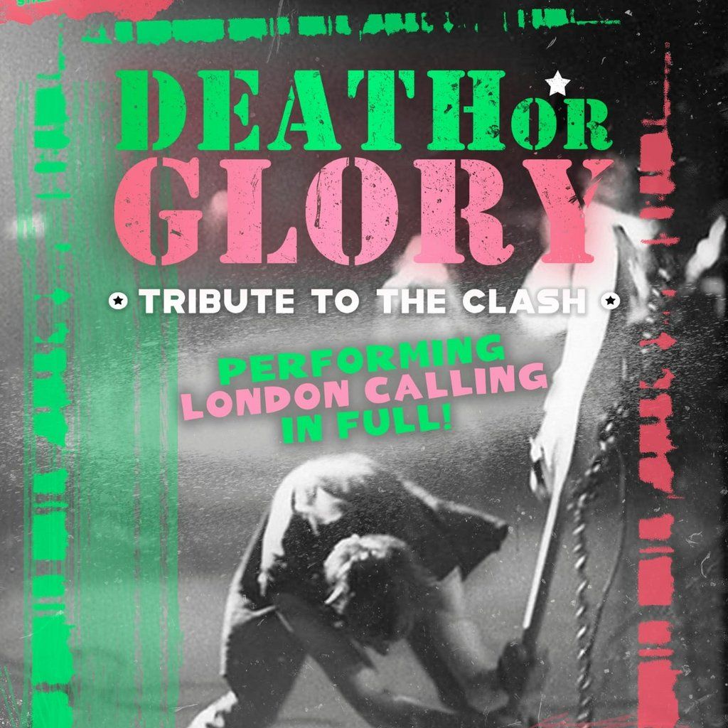 DEATH OR GLORY (Clash tribute) Warrington Irish Club -Fri 21 Nov