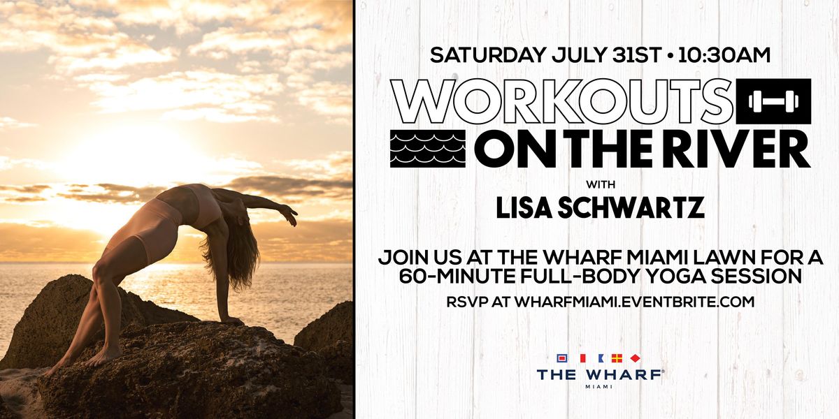 Workouts on the River at The Wharf Miami - Yoga with Lisa!
