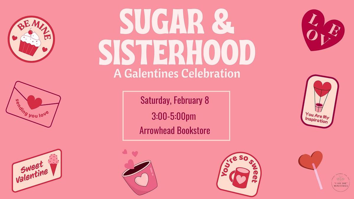 Sugar & Sisterhood: A Galentine's Party