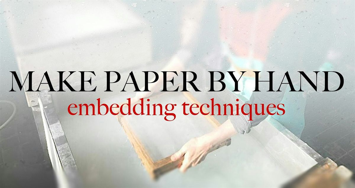 Make Paper by Hand! Embedding Techniques