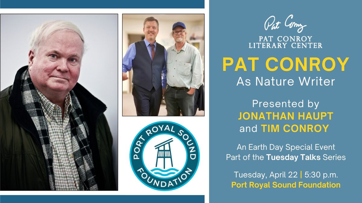 Tuesday Talk: Pat Conroy as Nature Writer (An Earth Day Special Event)