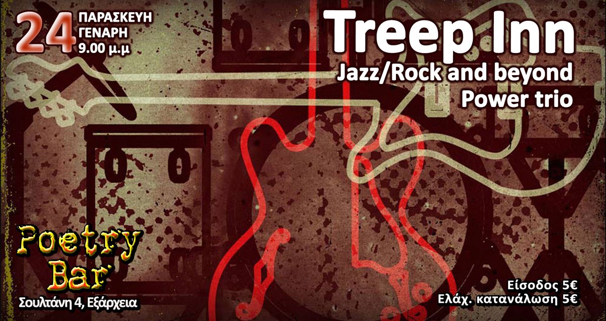 Treep Inn, Jazz\/Rock and beyond power trio