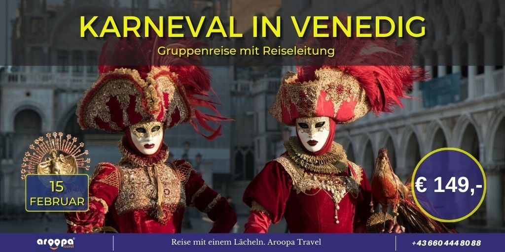 \ud83c\uddee\ud83c\uddf9KARNEVAL IN VENEDIG\ud83c\uddee\ud83c\uddf9 ohne N\u00e4chtigung mit Reiseleiter p.P. \u20ac 149,-