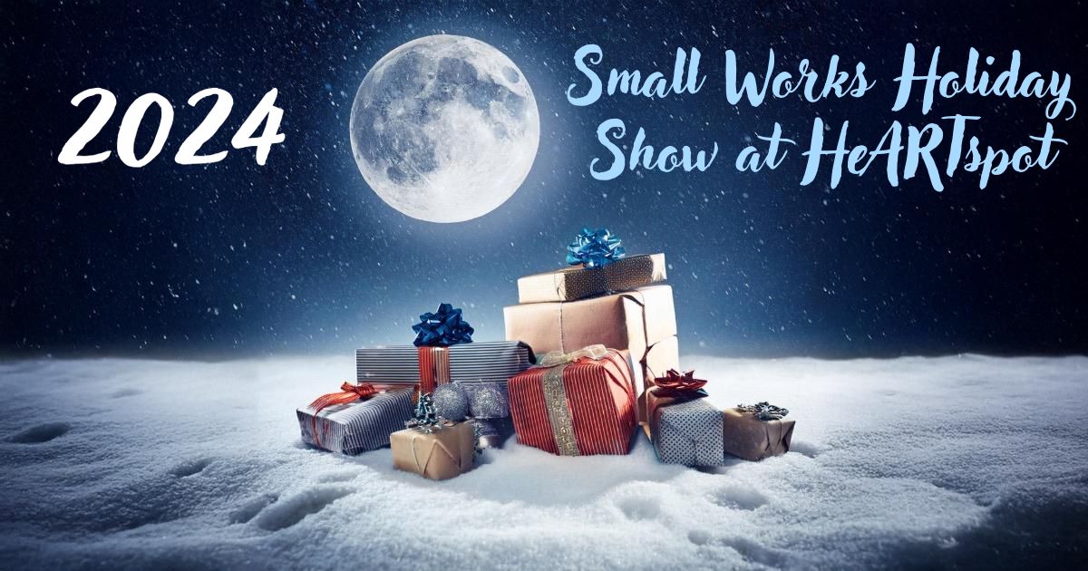 Call For Art: Small Works Holiday Show at HeARTspot