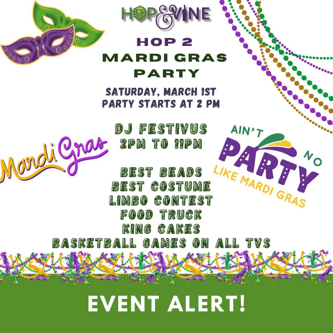 Hop 2 Mardi Gras Party - 2nd Annual w\/ DJ Festivus