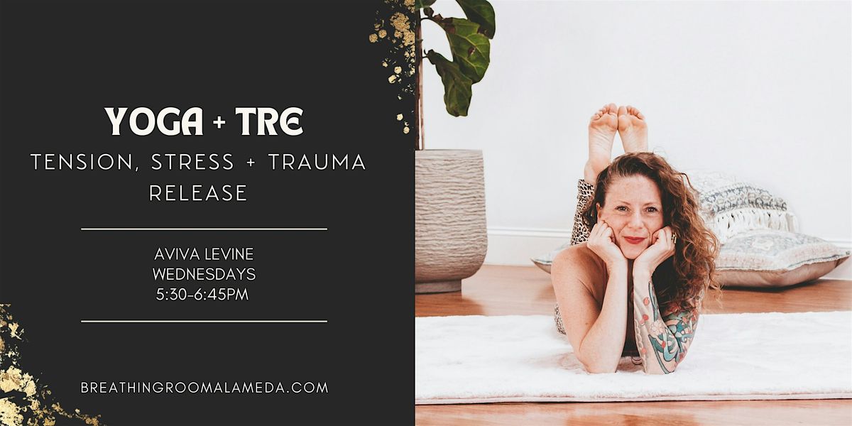 Yoga + TRE (Tension, Stress + Trauma Release)