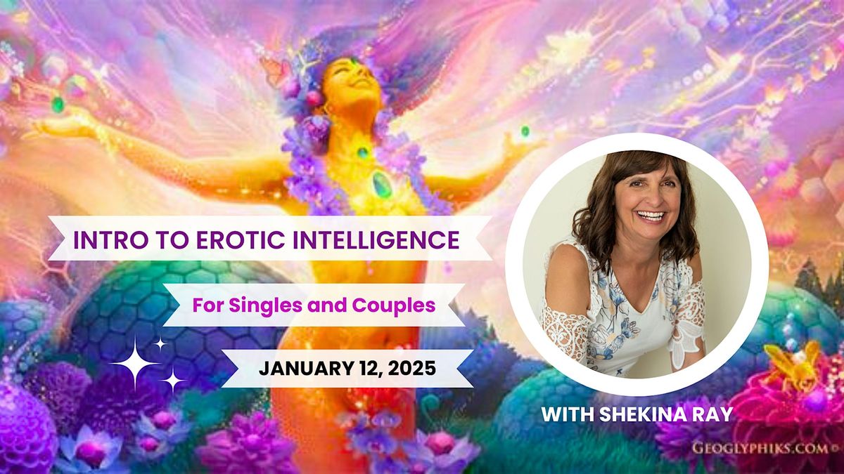 Intro to Erotic Intelligence -  for Singles and Couples