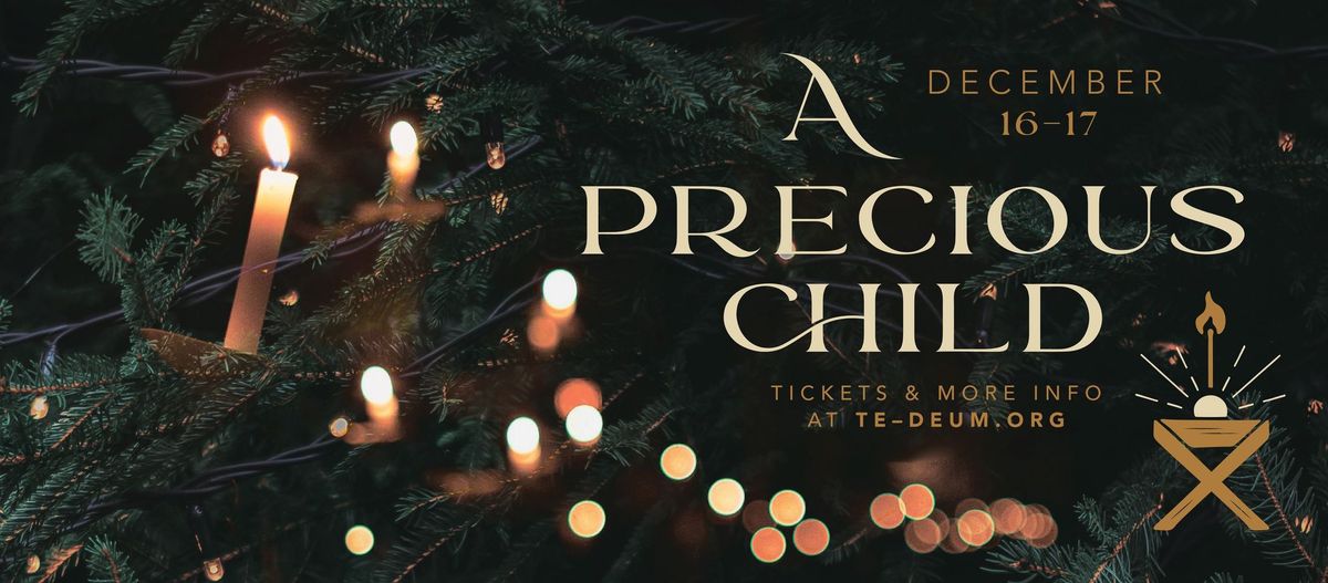 Te Deum - A Precious Child Christmas Concert