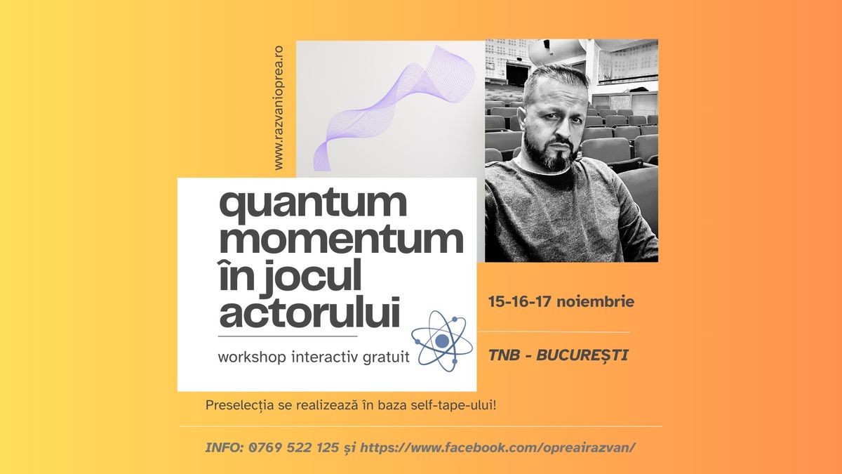 quantum momentum  \u00een jocul actorului - workshop interactiv