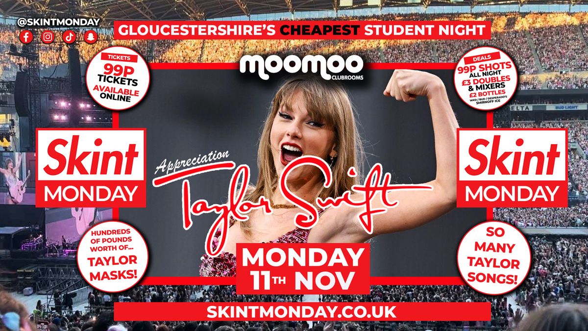 \ud83e\udd11 SKINT MONDAYS \ud83d\udcb0\ud83e\udd29\ufeff TAYLOR SWIFT APPRECIATION!! \ud83e\udd29 Gloucestershire's Cheapest Student Night \ud83d\udcb7