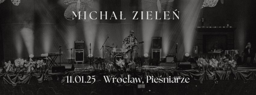 Micha\u0142 Ziele\u0144 - koncert we Wroc\u0142awiu