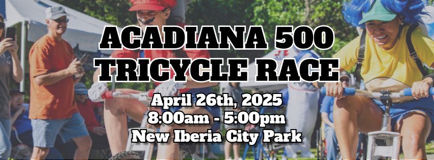 2025 Acadiana 500 Tricycle Race!