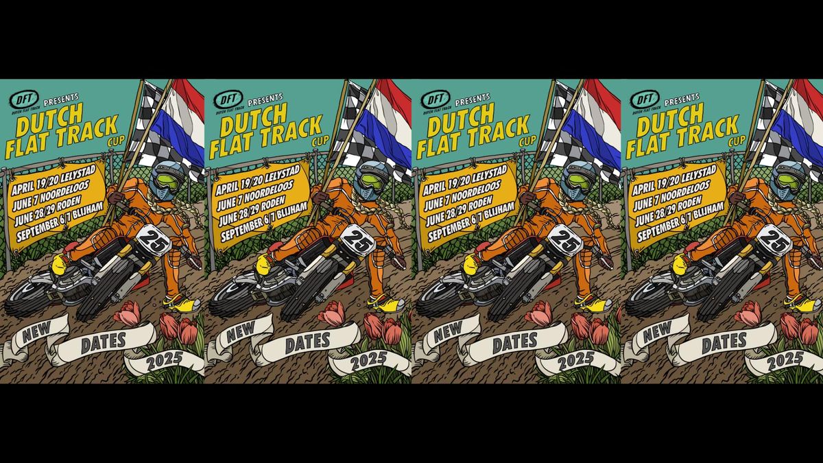 DUTCH FLAT TRACK CUP 2025 \u2013 ROUND 1 - LELYSTAD