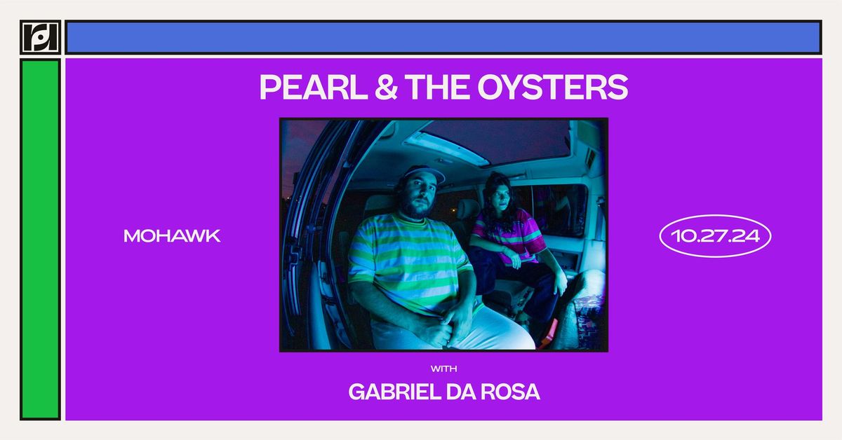 Resound Presents: Pearl & The Oysters w\/ Gabriel Da Rosa at Mohawk on 9\/4