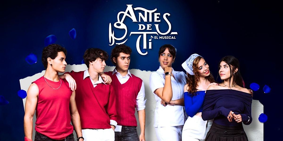 Antes de Ti: El Musical