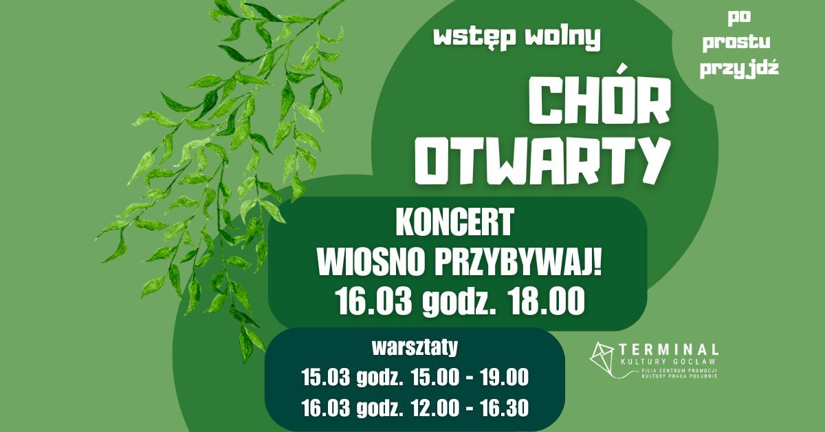 Wiosno przybywaj ! Ch\u00f3r Otwarty - \u015bpiewajmy razem.