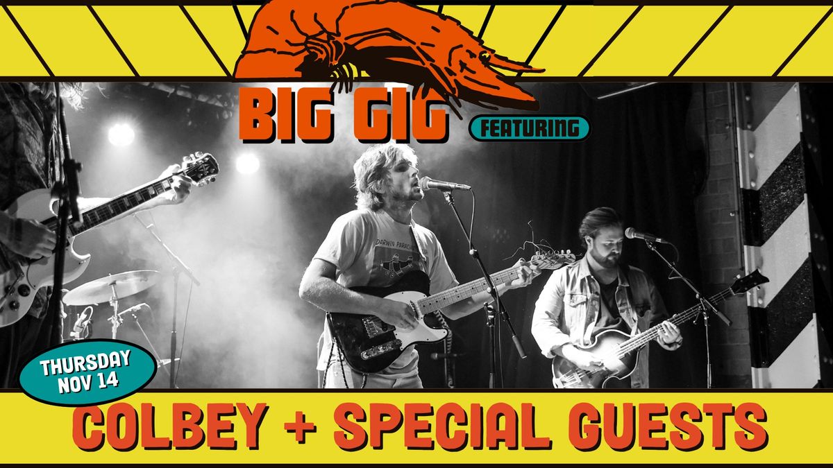 BIG GIG THURSDAYS Presents: COLBEY + Special Guests