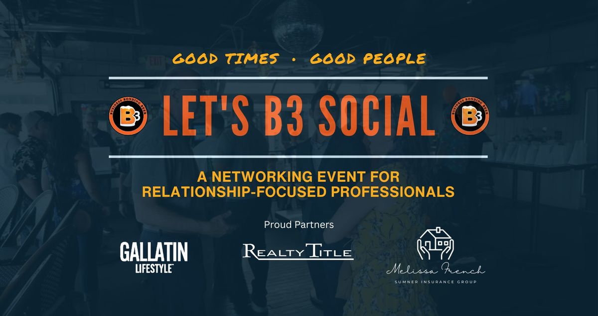 Let's B3 Social | July Networking Event