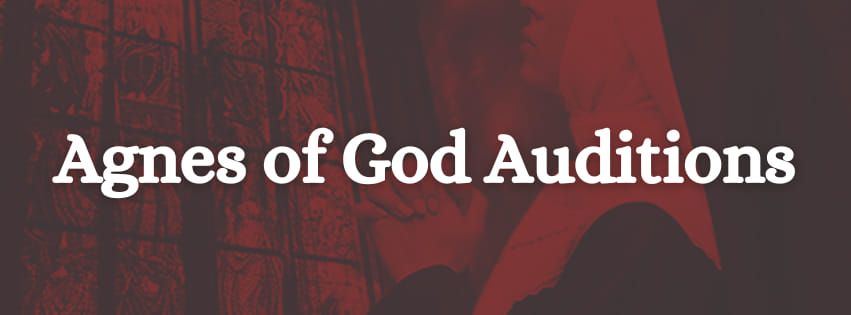 Agnes of God Auditions