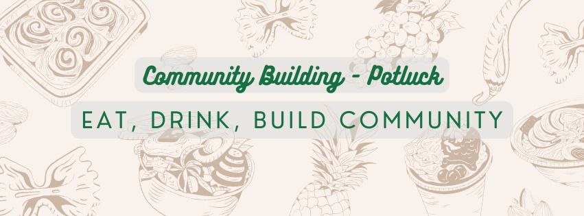 Community Building - Potluck