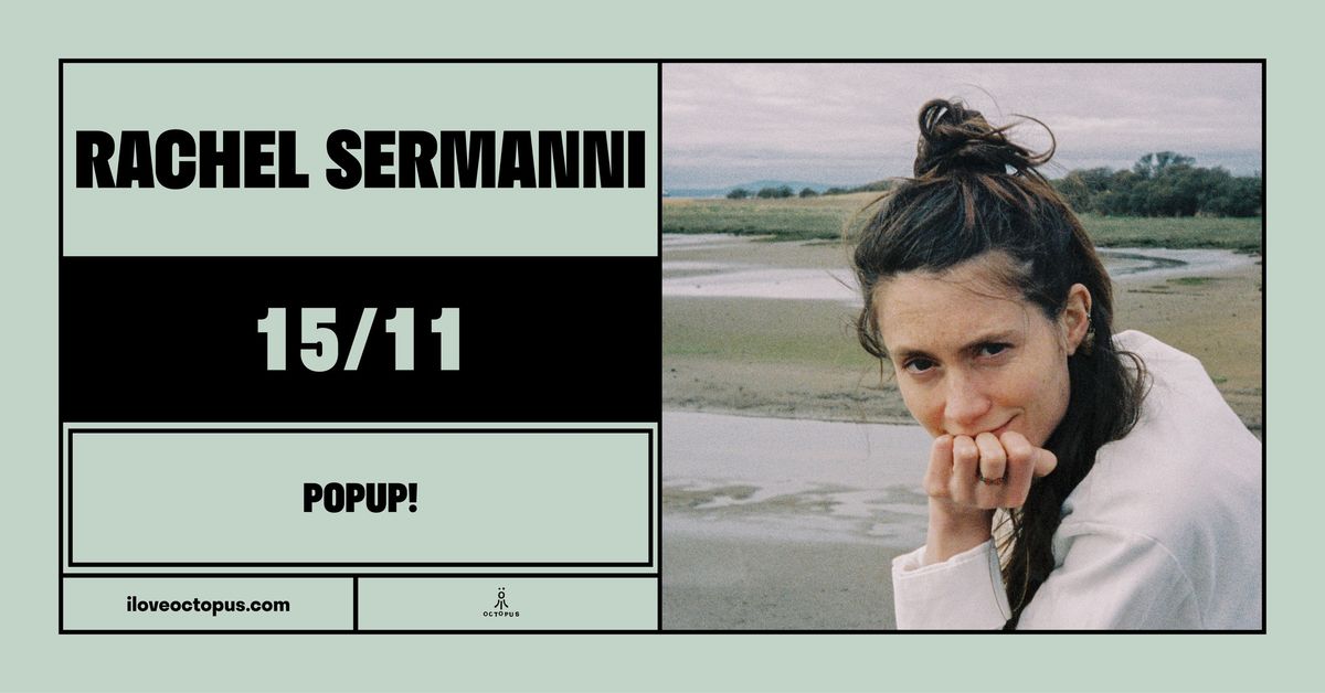 RACHEL SERMANNI :: 15\/11 :: POPUP! :: \u00d6CT\u00d6PUS