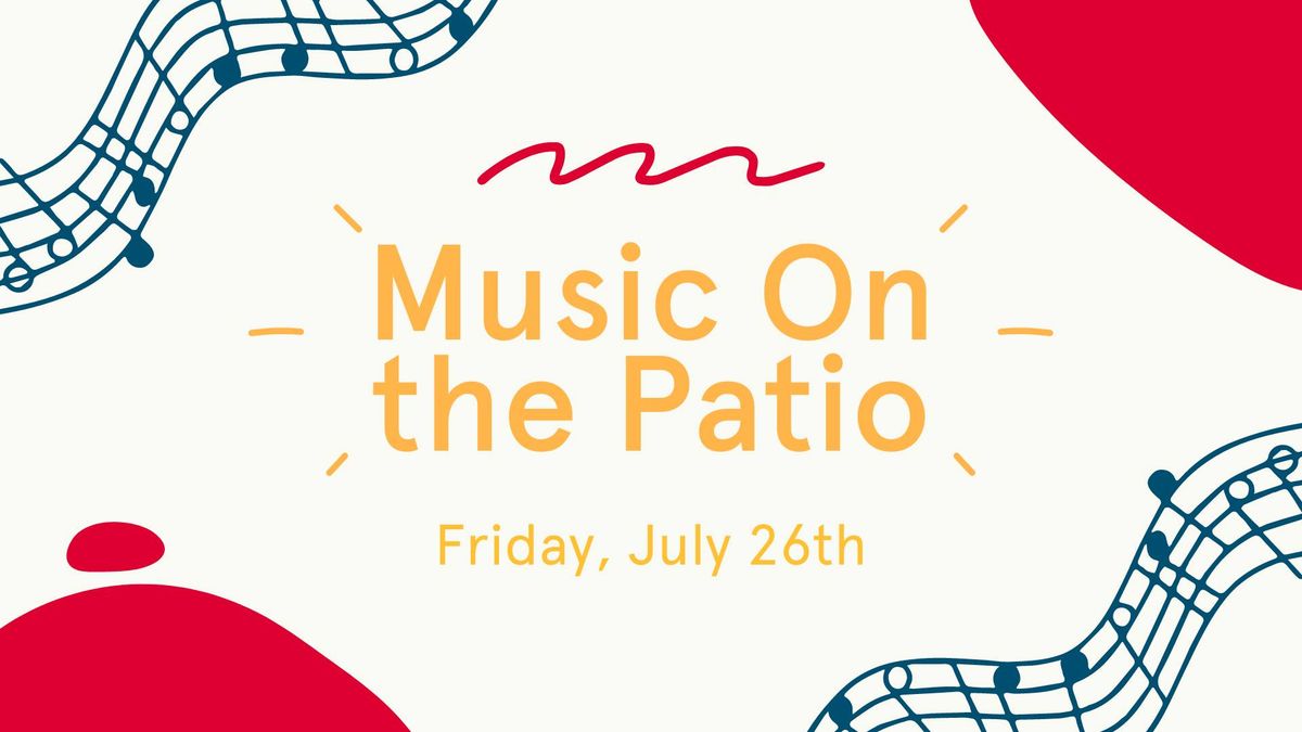 Music on the Patio!