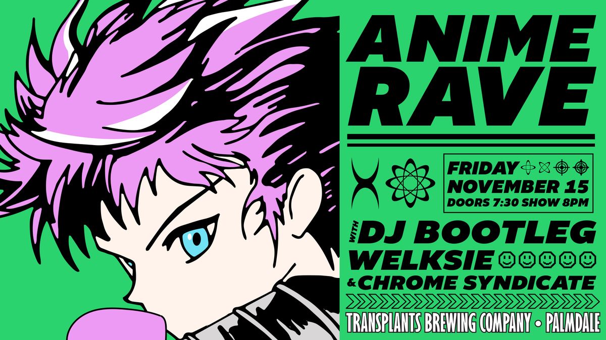 Anime Rave with DJ Bootleg, Welksie & ChromeSyndicate