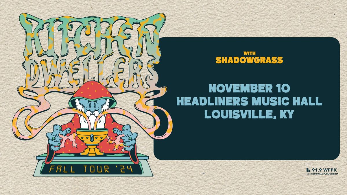 Kitchen Dwellers with Shadowgrass - Headliners (Louisville, KY)