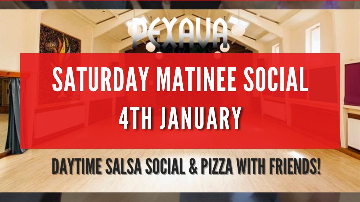 Pexava Matinee Social - Saturday 4 January