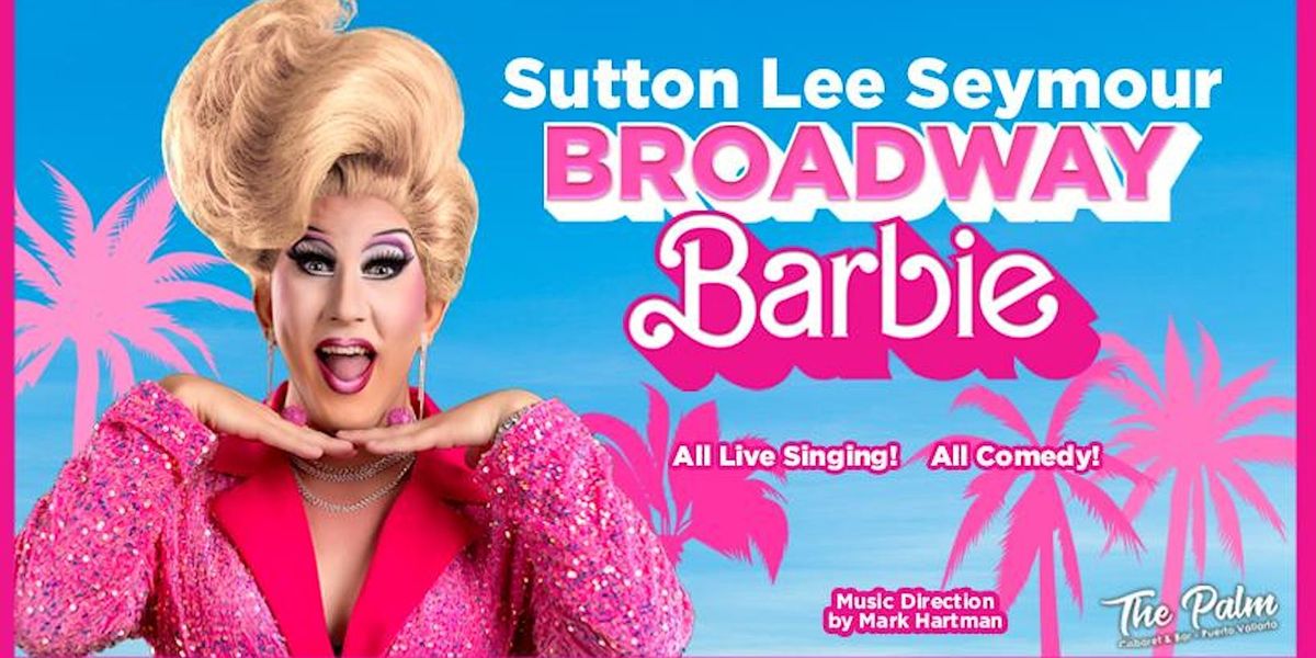 Sutton Lee Seymour - Broadway Barbie