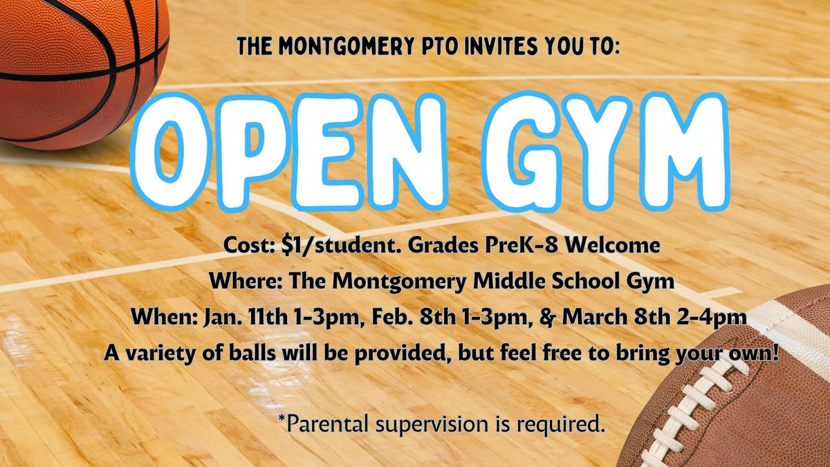 OPEN GYM hosted by the Montgomery PTO!