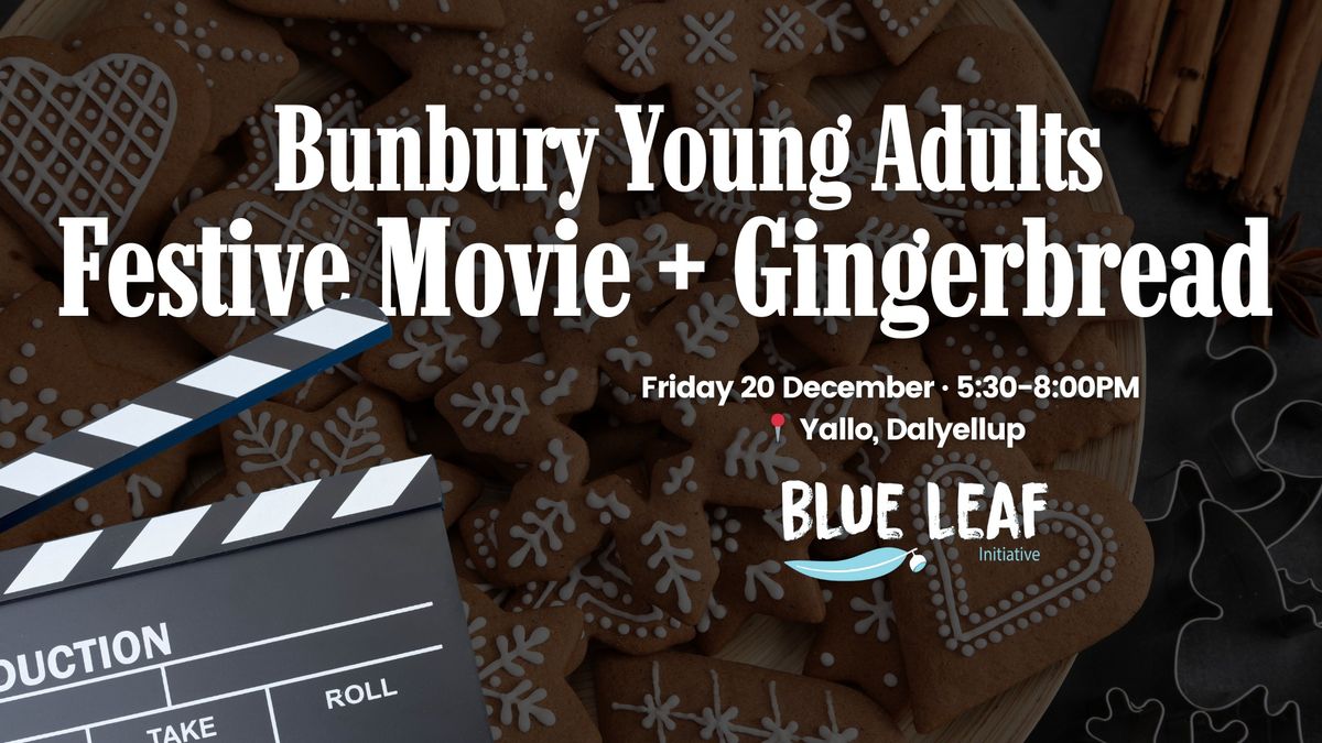 Bunbury Young Adults Festive Movie + Gingerbread