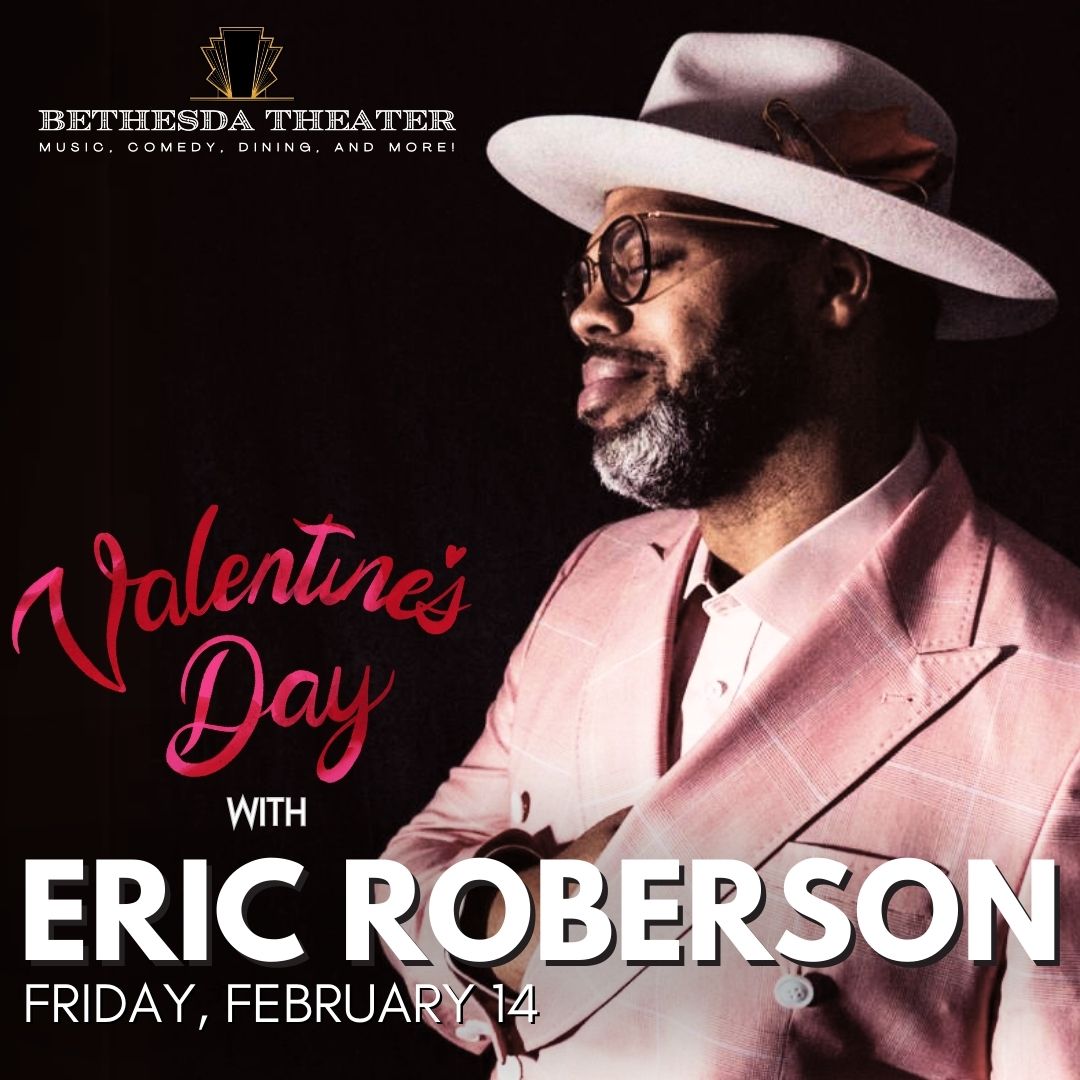 Valentine's Day with Eric Roberson