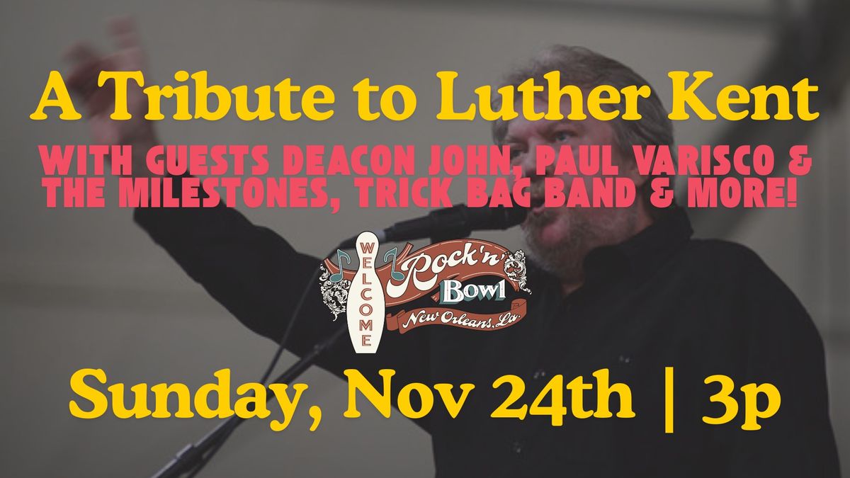 Tribute to Luther Kent | Rock'n'Bowl\u00ae New Orleans