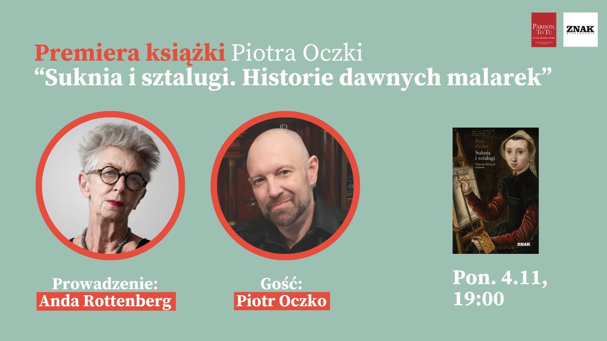 \u201cSuknia i sztalugi. Historie dawnych malarek\u201d Piotra Oczki. Premiera ksi\u0105\u017cki i spotkanie autorskie