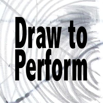 Draw to Perform