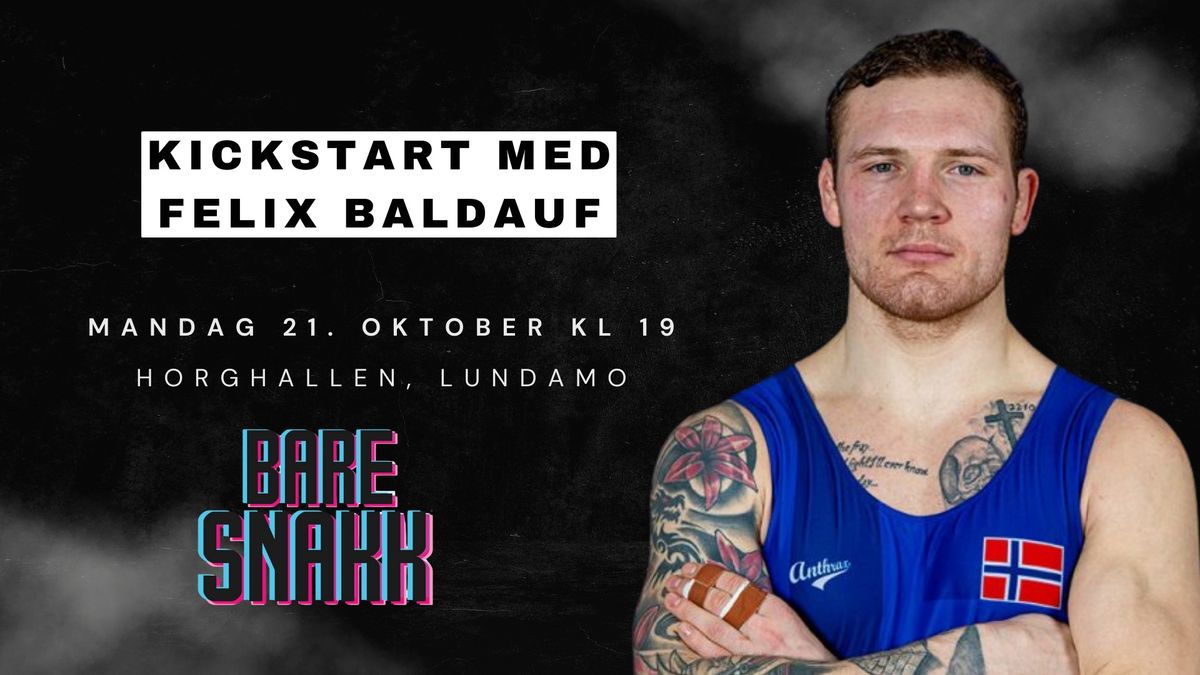 bareSnakk; Kickstart med Felix Baldauf