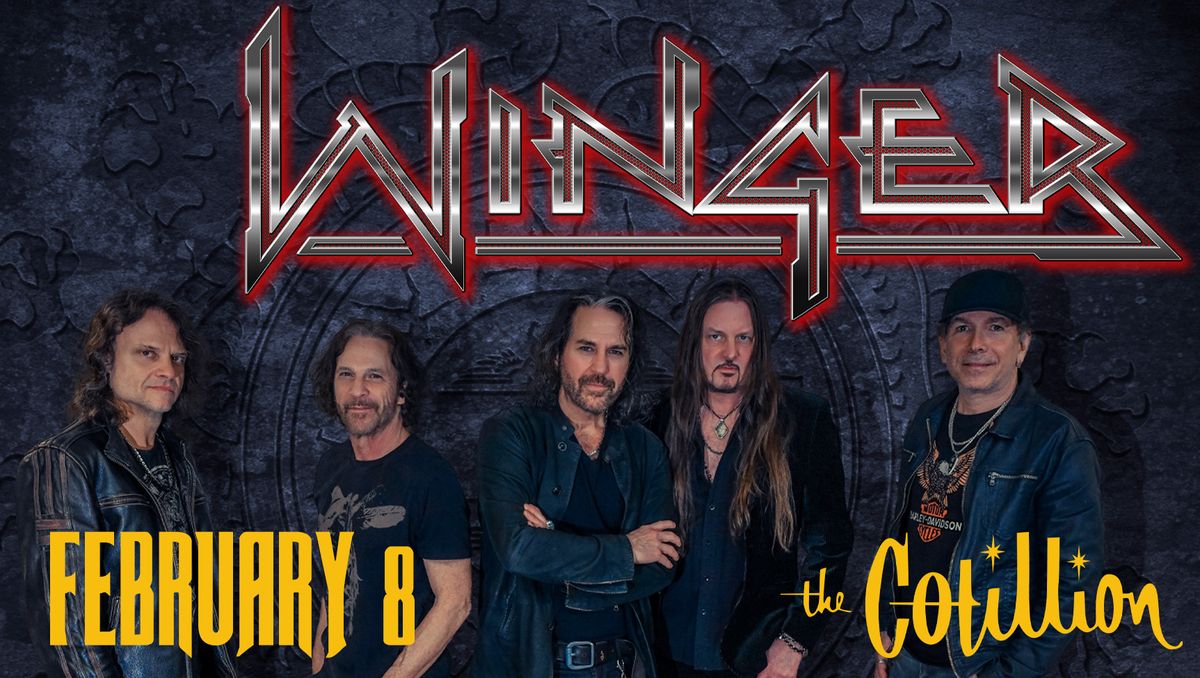 Winger \u00b7 February 8 \u00b7 The Cotillion \u00b7 Wichita, KS