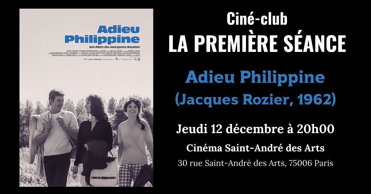 Cin\u00e9-club LA PREMI\u00c8RE S\u00c9ANCE #11 : Adieu Philippine (Jacques Rozier, 1962)