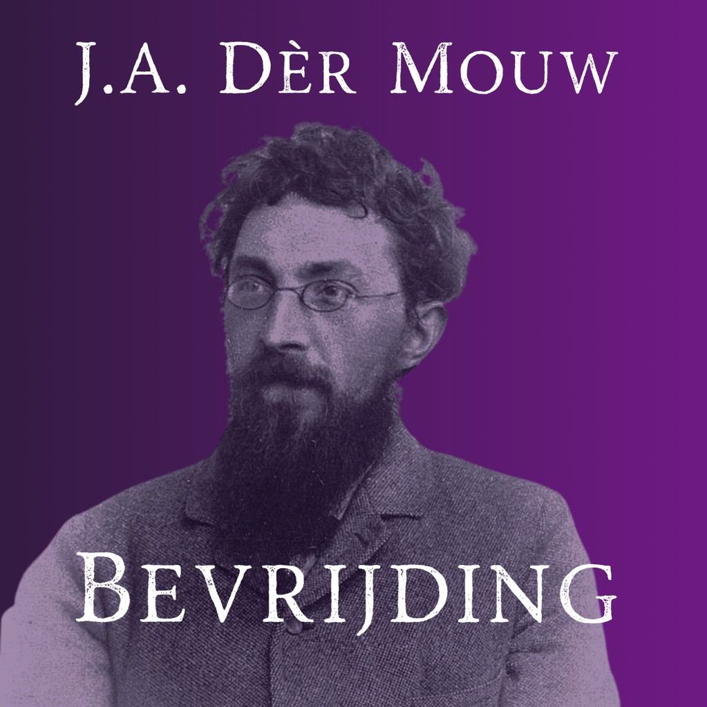 'Bevrijding' - over J.A. D\u00e8r Mouw