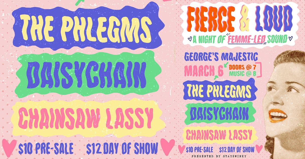 FIERCE & LOUD: a Night of Femme-Led Sounds with The Phlegms | Chainsaw Lassy | Daisychain