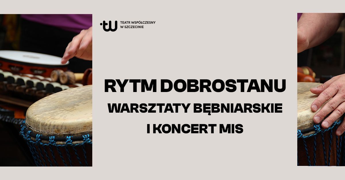 Rytm dobrostanu - warsztaty b\u0119bniarsko-aktorskie i koncert mis