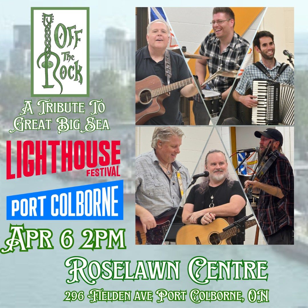 Off The Rock-A Tribute To Great Big Sea @ The Roselawn Centre in Port Colborne