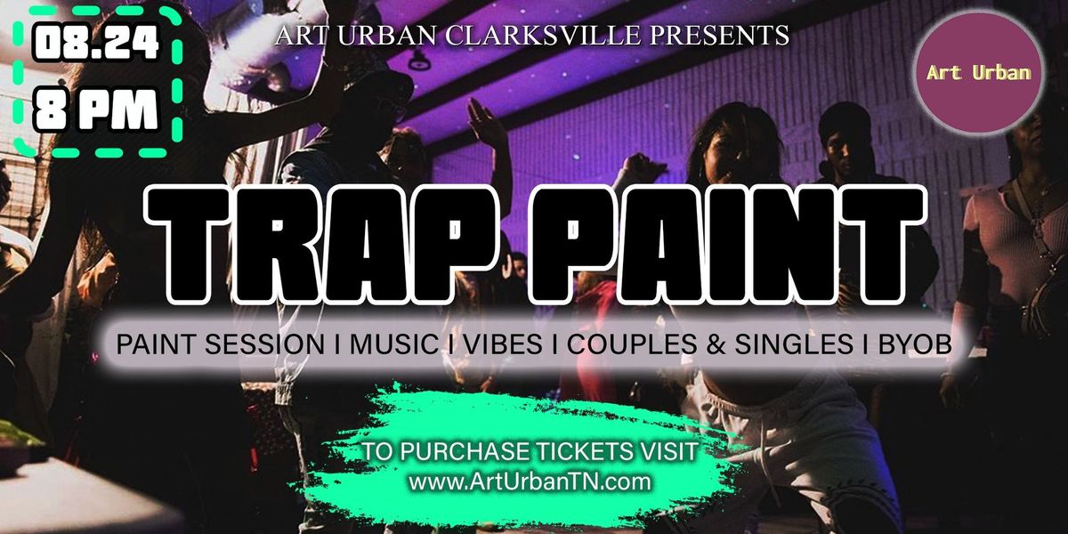 Clarksville Trap Paint Party