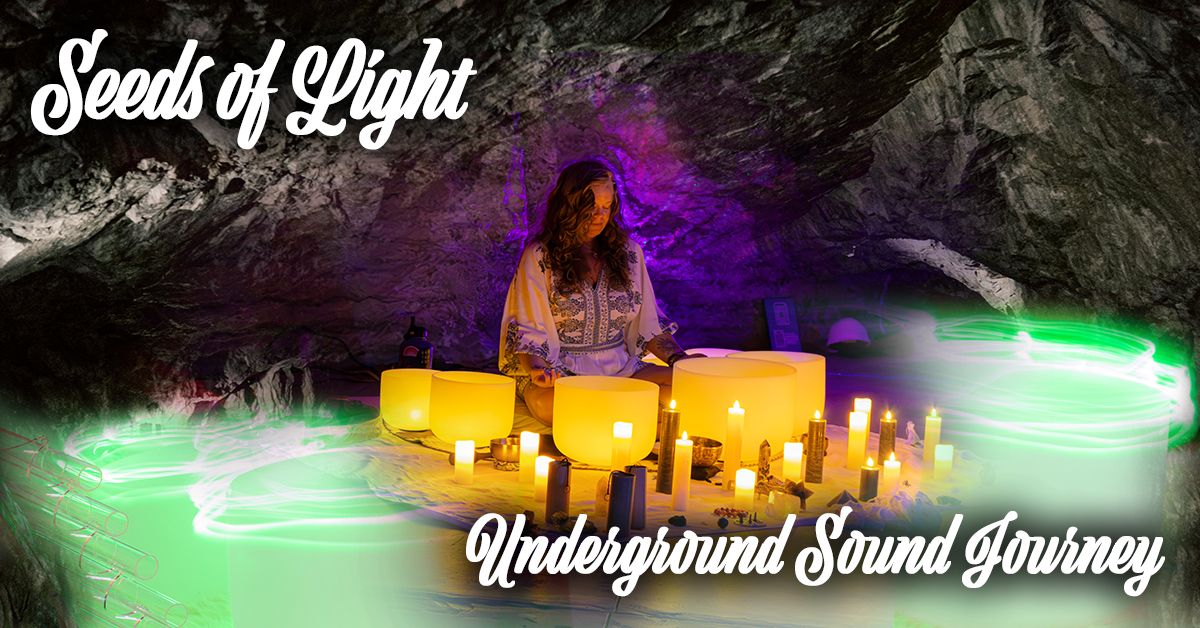 Seeds of Light Underground Sound Journey