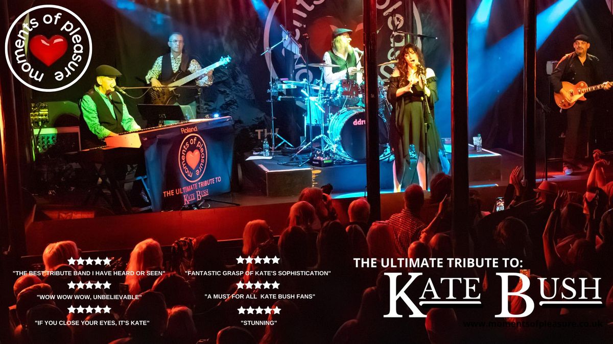 Moments Of Pleasure - The Ultimate Tribute To Kate Bush - Manchester