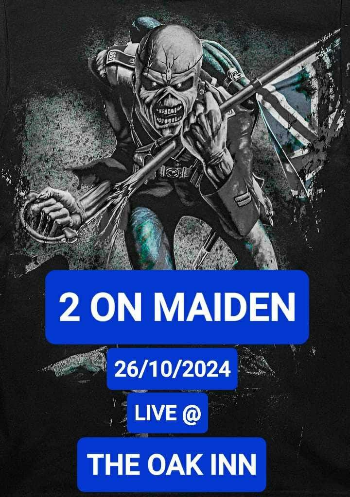 2 on Maiden live @ Oak Inn