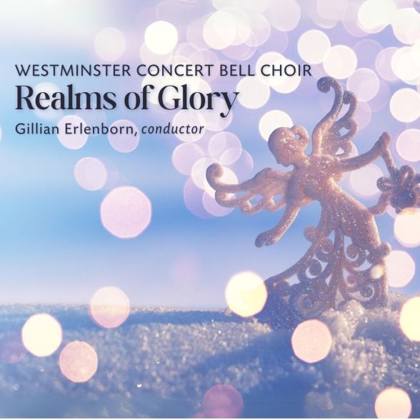 Westminster Concert Bell Choir: Realms of Glory