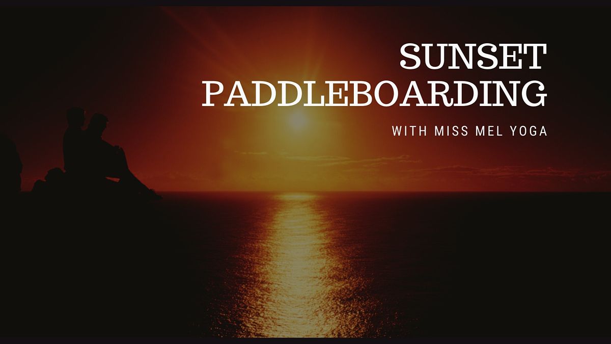 Sunset Paddleboarding with Miss Mel Yoga